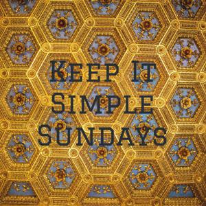 Keep It Simple Sundays