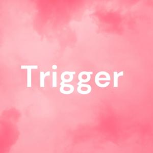 Trigger