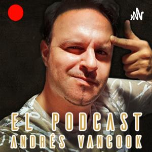 El PODCAST de Andrés Vancook