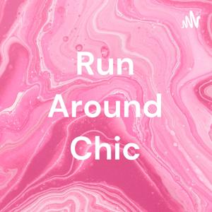 Run Around Chic