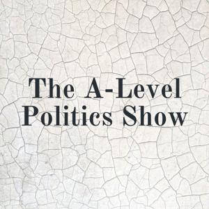 The A-Level Politics Show