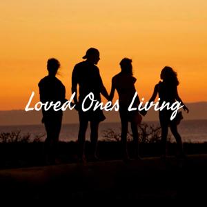 Loved Ones Living: Stories of Adoption