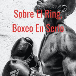 Sobre El Ring, Boxeo En Serio