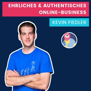 Kevin Fiedler Show - Ehrliches & authentisches Online-Business