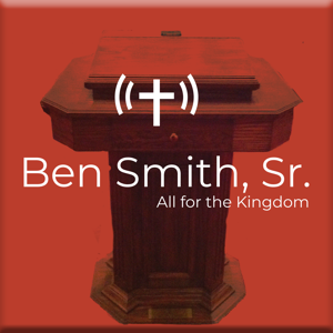 Ben Smith: All for the Kingdom by Ben Smith