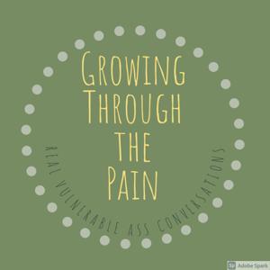 Growing Through The Pain