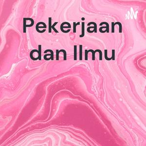 Pekerjaan dan Ilmu