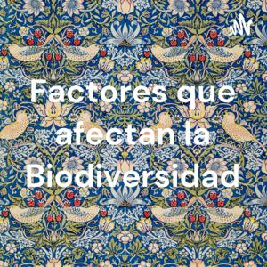 Factores que afectan la Biodiversidad