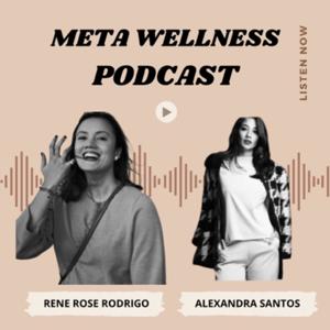 The Meta Wellness Podcast with Alexandra & Rene Rose