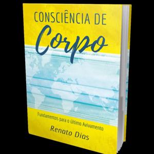 Consciência de Corpo - Fundamentos para o Último Avivamento