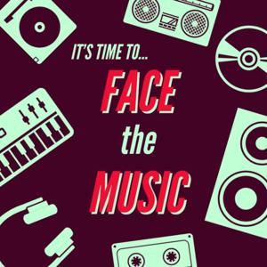 It's Time to...Face the Music