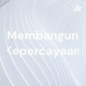 Membangun Kepercayaan