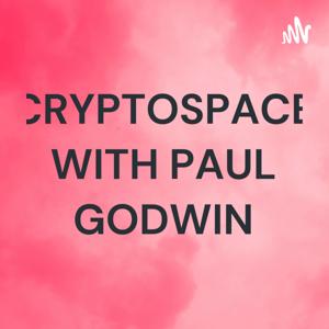 CRYPTOSPACE WITH PAUL GODWIN