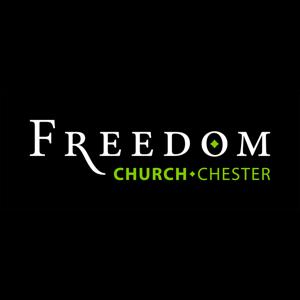 Freedom Church Chester Podcast