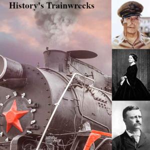 History's Trainwrecks