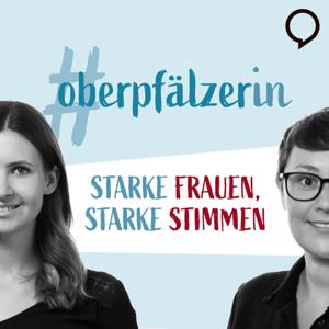 Oberpfälzerin - starke Frauen, starke Stimmen