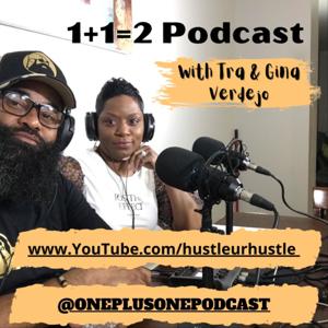 1+1=2 with Tra & Gina Verdejo