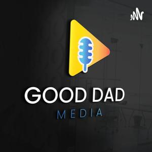 Good Dad Media Interviews