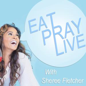 Eat. Pray. Live. with Sheree Fletcher by Black Hollywood Live