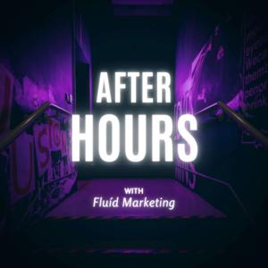 After Hours with Fluid Marketing