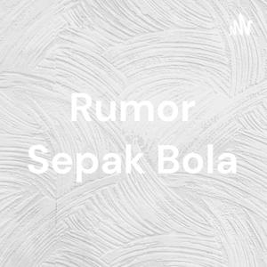 Rumor Sepak Bola