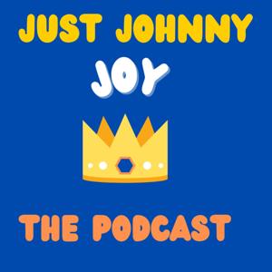 Just Johnny Joy: The Podcast