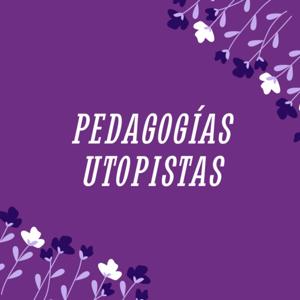 Pedagogías Utopistas