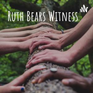 Ruth Bears Witness