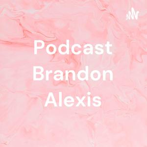 Podcast Brandon Alexis