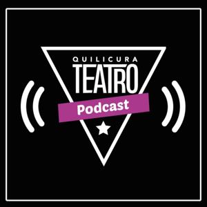 Quilicura Teatro Podcast