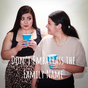 Don't Embarrass the Family Name