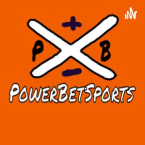 PowerBetSports Podcast