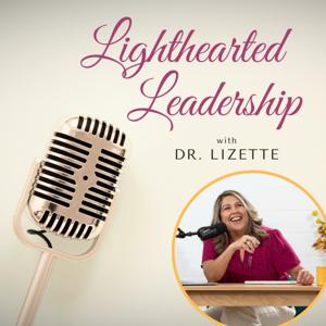 Lighthearted Leadership with Lizette