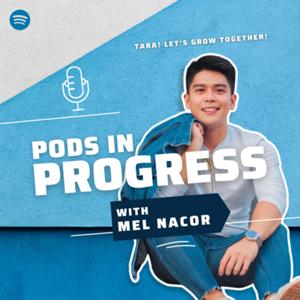 Pods In Progress with Mel Nacor