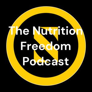 The Nutrition Freedom Podcast