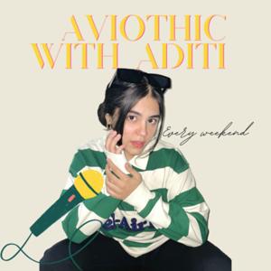 Aviothic with Aditi