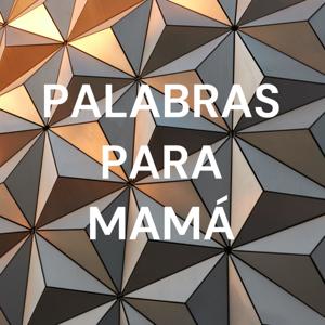 PALABRAS PARA MAMÁ