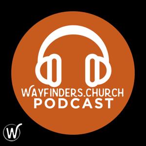 Wayfinders.Church's Podcast