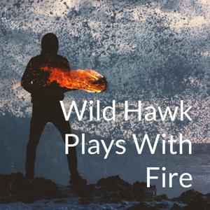 Wild Hawk Plays With Fire