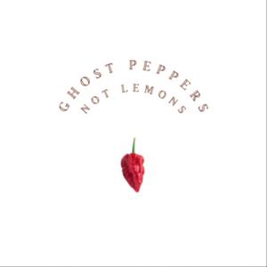 Ghost Peppers Not Lemons