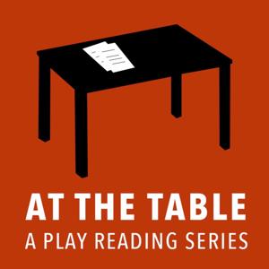 At The Table - A Play Reading Series by Charging Moose Media