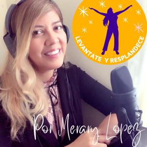 "Levantate y Resplandece" por Merary Lopez
