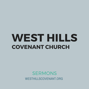 Sermons - West Hills Covenant Church