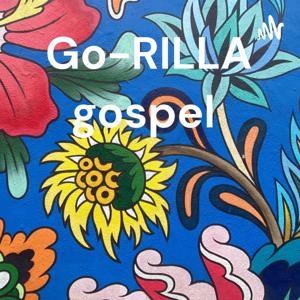 Go-RILLA gospel