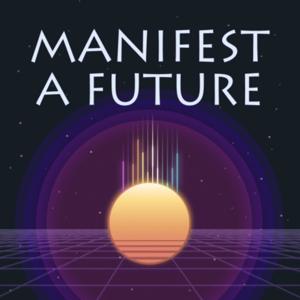 Manifest a Future