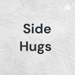 Side Hugs