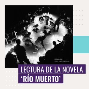 Lectura en voz alta de ‘Río muerto’