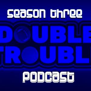 Double Trouble Podcast