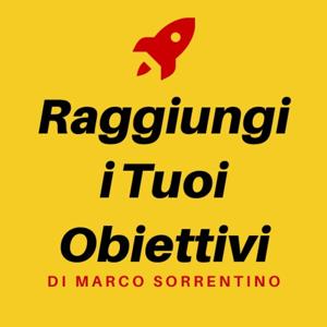 Crescita Personale: Raggiungi i Tuoi Obiettivi by Marco Sorrentino