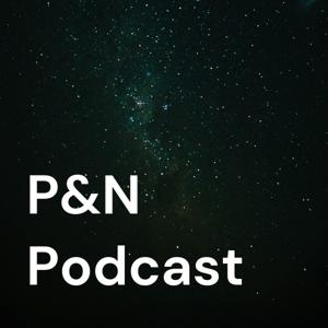 P&N Podcast